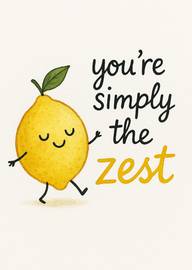 Cute Lemon Character with You're Simply The Zest Text